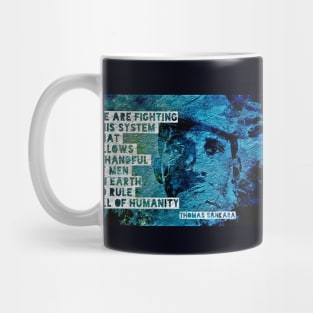 Thomas Sankara: "We are fighting this system that allows a handful of men on Earth to rule all of humanity." Mug